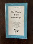 Huizinga, Johan - The Waning of the Middle Ages A Pelican Book A 307