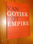 (ed.), - Van gotiek tot empire. Franse meesterwerken uit het Musee des Arts Decoratifs te Parijs.