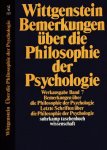 Wittgenstein, Ludwig - Bemerkungen über die Philosophie der Psychologie: Letzte Schriften über die Philosophie der Psychologie