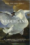 HORST, Han van der - Nederland De vaderlandse geschiedenis van de prehistorie tot nu
