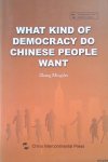 Mingshu, Zhang - What Kind of Democracy Do Chinese People Want