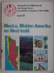CLAYTON, ROBERT & MILES, JOHN, - Kijk op de wereld deel 10. Mexico, Midden-Amerika en West Indie.