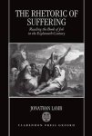 Jonathan Lamb - The Rhetoric of Suffering Reading the Book of Job in the Eigteenth Century