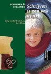 Corry Van Eerd - Schrijven en didactiek Schrijven is een vak apart / Schrijven en didactiek