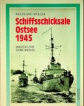 Muller, W - Schiffsschicksale Ostsee 1945 Bilder und Dokumente