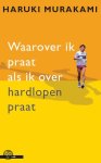 Murakami, Haruki - Waarover ik praat als ik over hardlopen praat