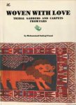FASAI, MOHAMMAD SADEQI - Woven with love. Tribal gabbehs and carpets from Fars FASAI, MOHAMMAD SADEQI - Woven with love. Tribal gabbehs and carpets from Fars