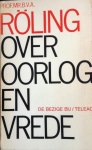 Röling, B.V.A. - Over oorlog en vrede