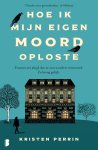Kristen Perrin - Hoe ik mijn eigen moord oploste Frances zei altijd dat ze vermoord zou worden. Ze kreeg gelijk.