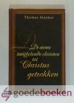Hooker, Thomas - De arme twijfelende christen tot Christus getrokken Hooker, Thomas - De arme twijfelende christen tot Christus getrokken