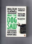 Gladwell Malcolm - What the Dog saw and other Adventures.