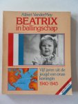 VanderMey, Albert - Beatrix in ballingschap vijf jaren uit de jeugd onze koningin 1940-1945