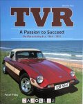 Peter Filby - TVR. A Passion to Succeed. The Martin Lilley Era 1965 - 1981