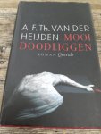 Heijden, A.F.Th. van der - Mooi doodliggen