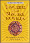 Cremers, Marjolijn - Inwijding in het Mystieke Huwelijk.  Het vrouwelijke als spiegelbeeld van het mannelijke