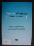 Lohmeyer, G. - Weiße Wannen - einfach und sicher