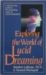 Stephen ; Rheingold, Howard Laberge - Exploring the World of Lucid Dreaming
