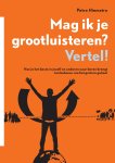 Petra Hiemstra - Mag ik je grootluisteren? Vertel! Hoe je het beste in jezelf en anderen naar boven brengt ten behoeve van het grotere geheel Petra Hiemstra - Mag ik je grootluisteren? Vertel! Hoe je het beste in jezelf en anderen naar boven brengt ten behoeve van het grotere geheel