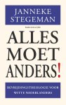 Janneke Stegeman - Alles moet anders! (e-Book) Bevrijdingstheologie voor witte nederlanders