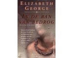 Elizabeth George - In De Ban Van Bedrog