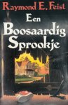 Raymond E. Feist - Boosaardig sprookje