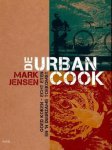 JENSEN, MARK. - De Urban Cook. Goed koken, echt eten en 'n duurzame toekomst. isbn 9789402600223
