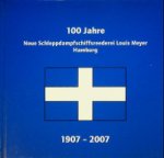 Detlefsen, Gert Uwe - 100 jahre Schleppdampfschiffsreederei Louis Meyer Hamburg 1907-2007