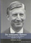 koster, Adrianus - De eenzame fietser. Insiders over de politieke loopbaan van Dries van Agt (1971-1982)