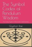 Glyphon Rae - The Symbol Codex of Pendulum Wisdom