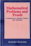 Kisacanin, Branislav - Mathematical Problems and Proofs Combinatorics, Number Theory, and Geometry