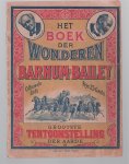 Dean, Clarence L. - Het boek der wonderen in Barnum en Bailey's Grootste Bezienswaardigheid op Aarde, met uitvoerige beschrijvingen der wondermenschen en zeldzame dieren, officieele gids