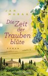 Moran, Jan - Die Zeit der Traubenblüte