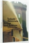 KAWAMATA, T. - Bridge and archives. Photos by Leo van der Kleij. Herausgegeben von der Stitung Museum Schloss Moyland, Sammlung van der Grinten, Joseph Beys Archiv des Landes Nordrhein-Westfalen.