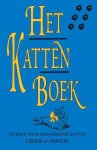 Tijger, Minou - Het kattenboek het boek dat elke kat gelezen moet hebben