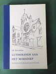 Schendelaar J.K. - Lutheranen aan het Marsdiep - Geschiedenis van de lutherse gemeenten in Den Helder