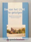 Bonhof (samensteller), J. - Om van het Licht te getuigen --- Bijzonderheden uit het 25-jarig bestaan van de Gereformeerde Gemeente te Lelystad