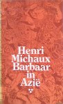 Michaux, Henri - Barbaar in Azië