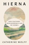 Catherine Wolff - Hierna Een cultuurgeschiedenis van de hemel