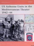 Rottman, Gordon L. - US Airborne Units in the Mediterranean Theater 1942-44