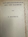 DITTRICH, E., - Das Kreuzigungsdatum Jesu von Nazareth.