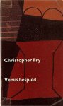 Christopher Fry [omslag. K Beunis] - Venus bespied