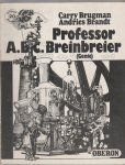 Brugman,Carry+Andries Brandt - Professsor A.B.C.Breinbreier (genie) Brugman,Carry+Andries Brandt - Professsor A.B.C.Breinbreier (genie)