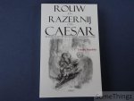 Tommie Hendriks. - Rouw en razernij om Caesar. De wraak van het volk voor een politieke moord zonder weerga.