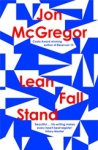 Jon McGregor - Lean Fall Stand