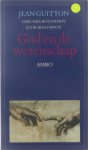 Jean Guitton e.a. - God en de wetenschap