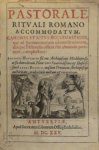 Joannis Hauchini, Jacobi Boonen - Pastorale Rituali Romano accommodatum Canones et Ritus Ecclesiasticos, qui ad sacramentorum administrationem, aliaque pastoralia officia ritè obeunda pertinent