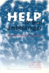 Dijkstra-Algra, Drs. N. - Help! Ik ben ambtsdrager. Een praktische cursus voor het werk
