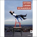 Sabine Epple, Sebastian Schutze - Jeannette Stoschek - Sitzen - Liegen - Schaukeln  Mobel von Thonet