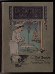 Gruber, Carl - Die Conditorei in Wort und Bild [Nachdruck 4. Auflage aus 1897]