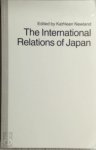 Kathleen Newland - The International Relations of Japan